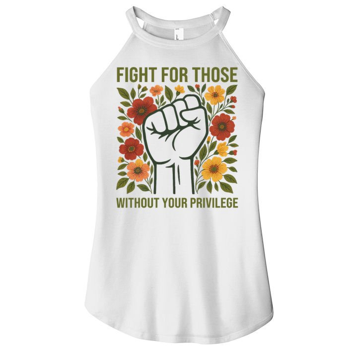 Fight For Those Without Your Privilege Quote Subtle Flower Women's Perfect Tri Rocker Tank