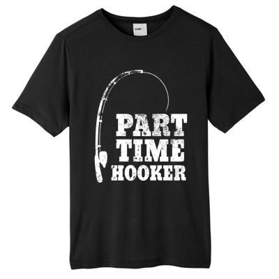 Funny Full Time Dad Part Time Hooker Bass Fisher And Fisher Gift Tall Fusion ChromaSoft Performance T-Shirt