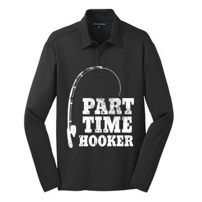 Funny Full Time Dad Part Time Hooker Bass Fisher And Fisher Gift Silk Touch Performance Long Sleeve Polo