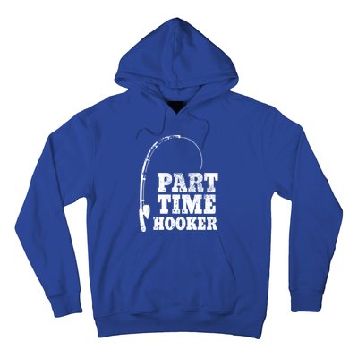 Funny Full Time Dad Part Time Hooker Bass Fisher And Fisher Gift Hoodie