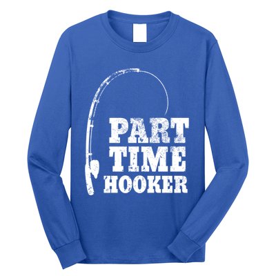 Funny Full Time Dad Part Time Hooker Bass Fisher And Fisher Gift Long Sleeve Shirt