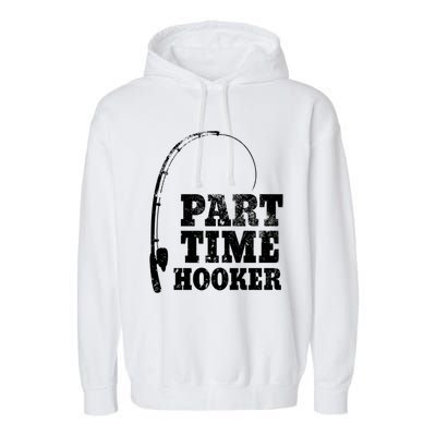 Funny Full Time Dad Part Time Hooker Bass Fisher And Fisher Gift Garment-Dyed Fleece Hoodie