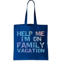 Funny Family Trip Quote Help I'm On Family Vacation Meaningful Gift Tote Bag