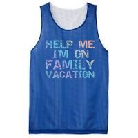 Funny Family Trip Quote Help I'm On Family Vacation Meaningful Gift Mesh Reversible Basketball Jersey Tank