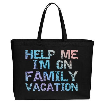 Funny Family Trip Quote Help I'm On Family Vacation Meaningful Gift Cotton Canvas Jumbo Tote