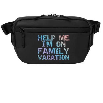 Funny Family Trip Quote Help I'm On Family Vacation Meaningful Gift Crossbody Pack