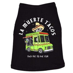 Funny Food Taco Mexican Gifts La Muerte Tacos They Are To Die For Doggie Tank