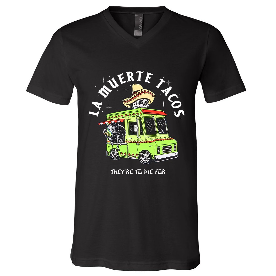Funny Food Taco Mexican Gifts La Muerte Tacos They Are To Die For V-Neck T-Shirt