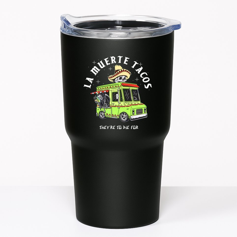 Funny Food Taco Mexican Gifts La Muerte Tacos They Are To Die For Tumbler
