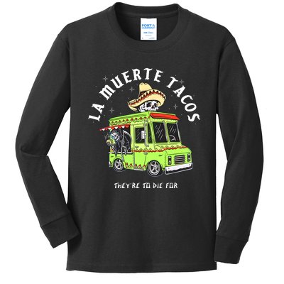 Funny Food Taco Mexican Gifts La Muerte Tacos They Are To Die For Kids Long Sleeve Shirt