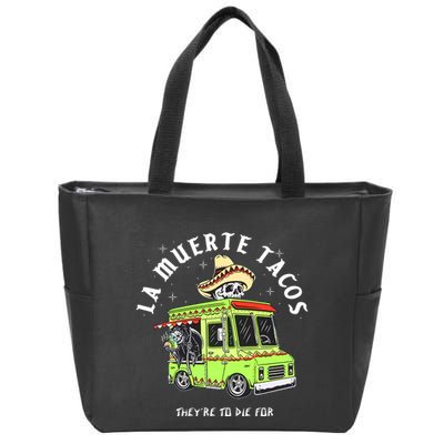 Funny Food Taco Mexican Gifts La Muerte Tacos They Are To Die For Zip Tote Bag