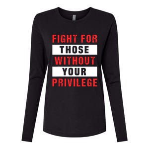 Fight For Those Without Your Privilege Civil Rights Support Womens Cotton Relaxed Long Sleeve T-Shirt