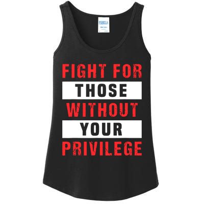 Fight For Those Without Your Privilege Civil Rights Support Ladies Essential Tank