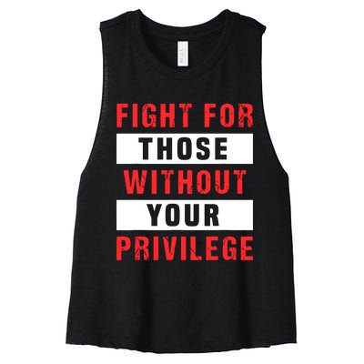 Fight For Those Without Your Privilege Civil Rights Support Women's Racerback Cropped Tank