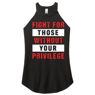 Fight For Those Without Your Privilege Civil Rights Support Women's Perfect Tri Rocker Tank