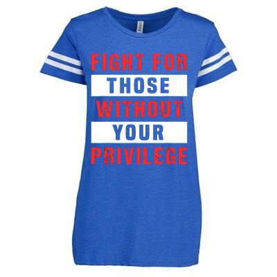 Fight For Those Without Your Privilege Civil Rights Support Enza Ladies Jersey Football T-Shirt