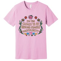 Funny Feminist Too Clumsy To Be Around Fragile Masculinity Premium T-Shirt