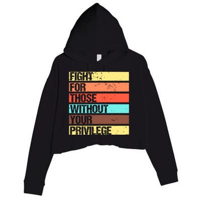 Fight For Those Without Your Privilege Civil Rights Crop Fleece Hoodie