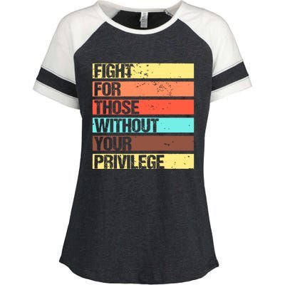 Fight For Those Without Your Privilege Civil Rights Enza Ladies Jersey Colorblock Tee