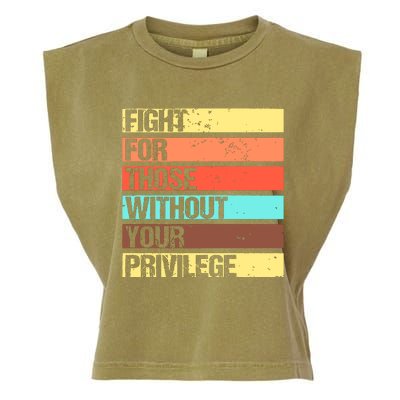 Fight For Those Without Your Privilege Civil Rights Garment-Dyed Women's Muscle Tee