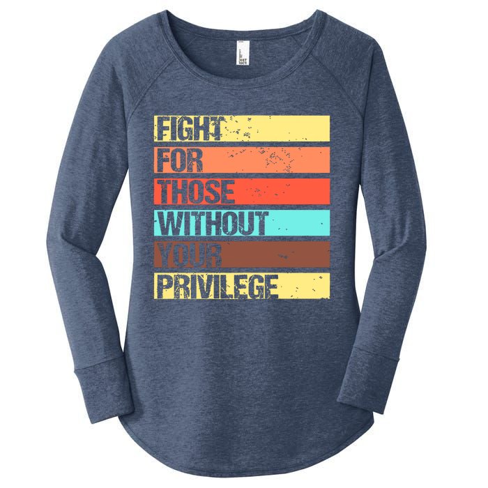 Fight For Those Without Your Privilege Civil Rights Women's Perfect Tri Tunic Long Sleeve Shirt