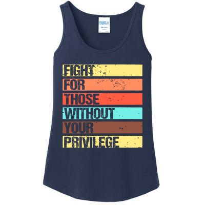 Fight For Those Without Your Privilege Civil Rights Ladies Essential Tank