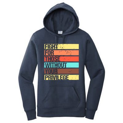 Fight For Those Without Your Privilege Civil Rights Women's Pullover Hoodie