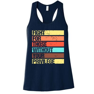 Fight For Those Without Your Privilege Civil Rights Women's Racerback Tank