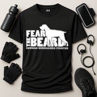 Funny Fear The Beard Gift Funny German Wirehaired Pointer Gift Cooling Performance Crew T-Shirt