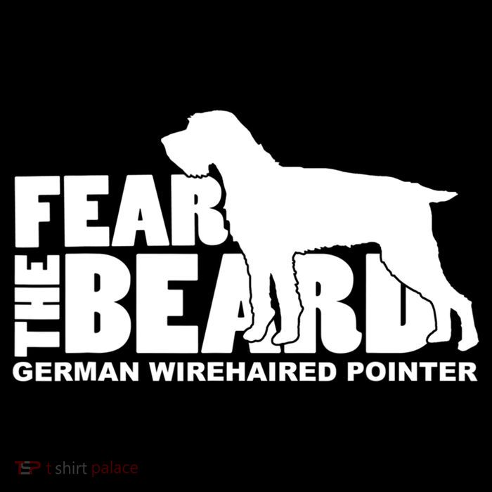 Funny Fear The Beard Gift Funny German Wirehaired Pointer Gift T-Shirt