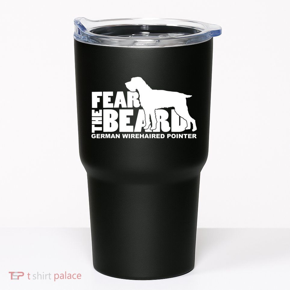 Funny Fear The Beard Gift Funny German Wirehaired Pointer Gift Tumbler