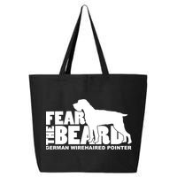 Funny Fear The Beard Gift Funny German Wirehaired Pointer Gift 25L Jumbo Tote