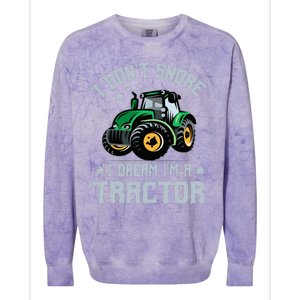 Farming Farmer Tee I Don't Snore I Dream I'm A Tractor Colorblast Crewneck Sweatshirt