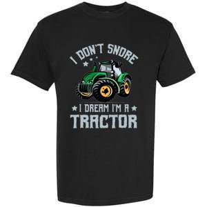 Farming Farmer Tee I Don't Snore I Dream I'm A Tractor Garment-Dyed Heavyweight T-Shirt