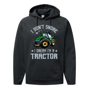 Farming Farmer Tee I Don't Snore I Dream I'm A Tractor Performance Fleece Hoodie