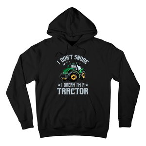 Farming Farmer Tee I Don't Snore I Dream I'm A Tractor Hoodie