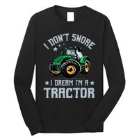 Farming Farmer Tee I Don't Snore I Dream I'm A Tractor Long Sleeve Shirt