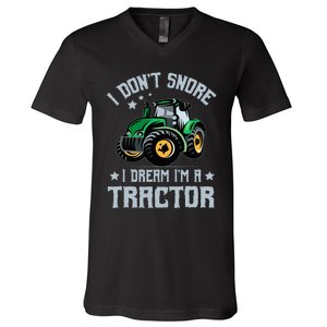 Farming Farmer Tee I Don't Snore I Dream I'm A Tractor V-Neck T-Shirt