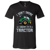 Farming Farmer Tee I Don't Snore I Dream I'm A Tractor V-Neck T-Shirt