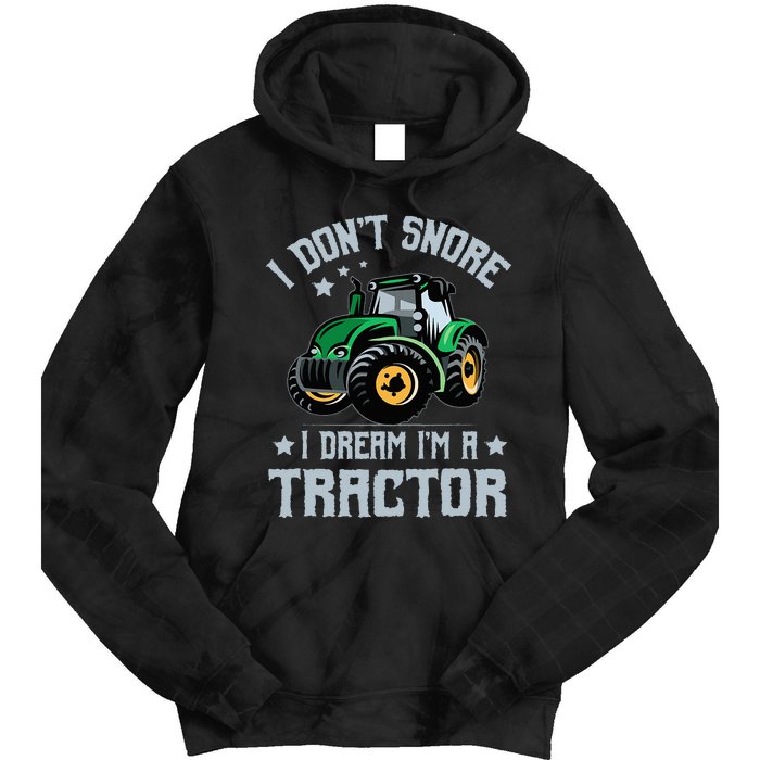 Farming Farmer Tee I Don't Snore I Dream I'm A Tractor Tie Dye Hoodie