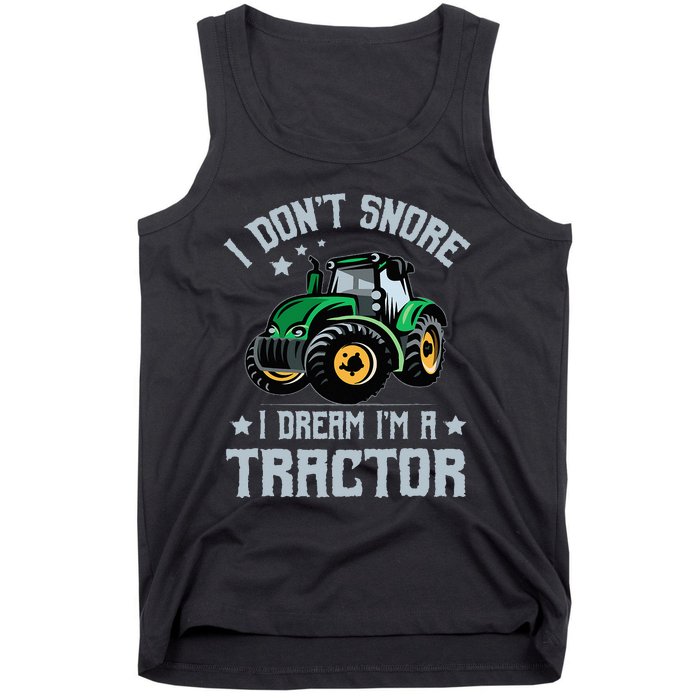 Farming Farmer Tee I Don't Snore I Dream I'm A Tractor Tank Top