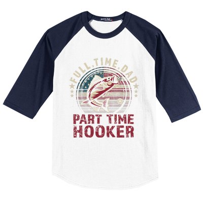 Fishing-Shirt Full Time Dad Part Time Hooker Funny Bass Dad Baseball Sleeve Shirt