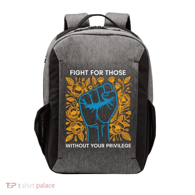 Fight For Those Without Your Privilege Vector Backpack