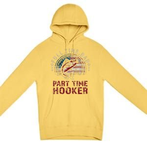 Fishing Full Time Dad Part Time Hooker Funny Bass Dad Premium Pullover Hoodie