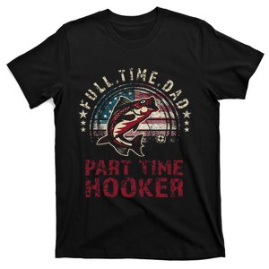 Fishing Full Time Dad Part Time Hooker Funny Bass Dad T-Shirt