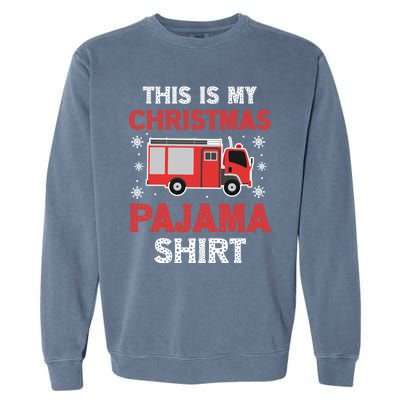 Funny Fire This Is My Christmas Pajama Firefighter Truck Gift Garment-Dyed Sweatshirt