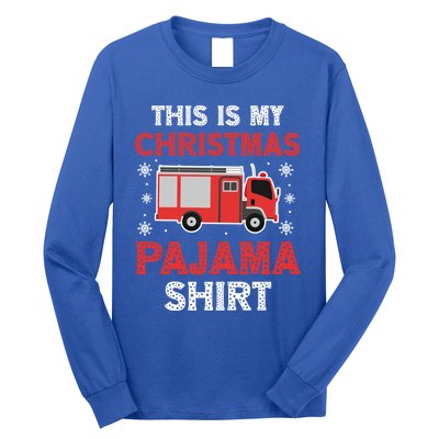 Funny Fire This Is My Christmas Pajama Firefighter Truck Gift Long Sleeve Shirt