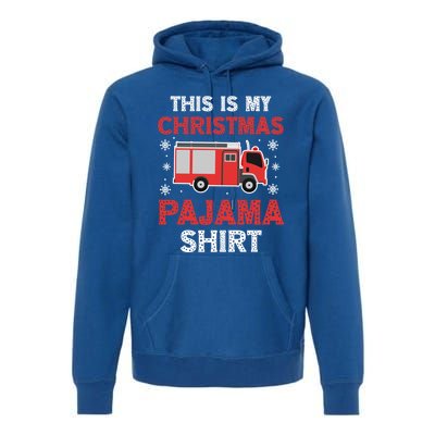 Funny Fire This Is My Christmas Pajama Firefighter Truck Gift Premium Hoodie