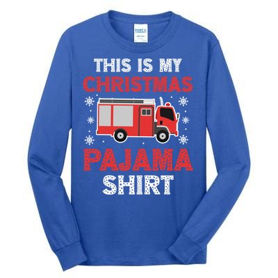 Funny Fire This Is My Christmas Pajama Firefighter Truck Gift Tall Long Sleeve T-Shirt