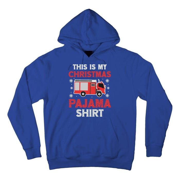 Funny Fire This Is My Christmas Pajama Firefighter Truck Gift Tall Hoodie